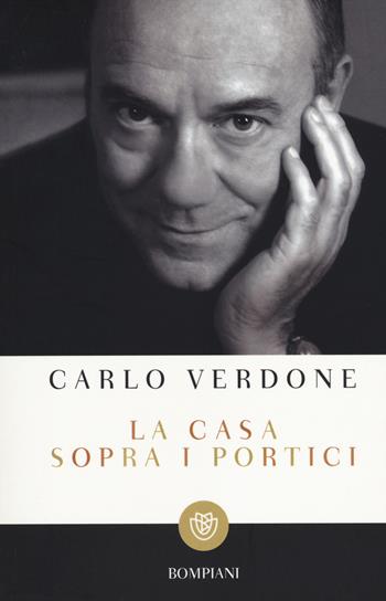La casa sopra i portici - Carlo Verdone - Libro Bompiani 2014, I grandi tascabili | Libraccio.it