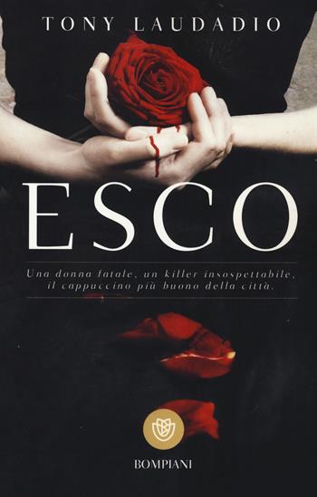Esco - Tony Laudadio - Libro Bompiani 2014, I grandi tascabili | Libraccio.it