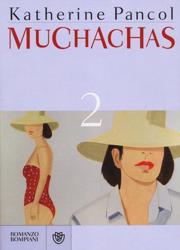 Muchachas. Vol. 2 - Katherine Pancol - Libro Bompiani 2014, Narrativa straniera | Libraccio.it