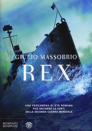 Rex - Giulio Massobrio - Libro Bompiani 2015, Romanzi Bompiani | Libraccio.it