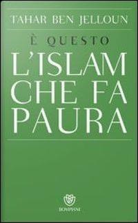 È questo l'Islam che fa paura - Tahar Ben Jelloun - Libro Bompiani 2015, PasSaggi | Libraccio.it