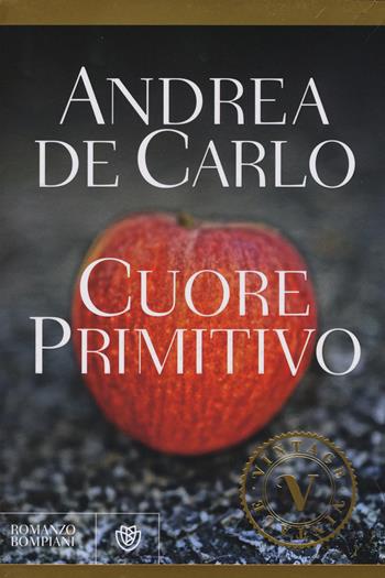 Cuore primitivo - Andrea De Carlo - Libro Bompiani 2015, Vintage | Libraccio.it
