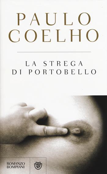 La strega di Portobello - Paulo Coelho - Libro Bompiani 2015, I libri di Paulo Coelho | Libraccio.it