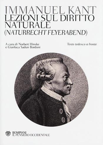 Lezioni sul diritto naturale (Naturrecht Feyerabend). Testo tedesco a fronte - Immanuel Kant - Libro Bompiani 2016, Il pensiero occidentale | Libraccio.it