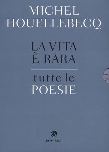 La vita è rara. Tutte le poesie. Testo francese a fronte - Michel Houellebecq - Libro Bompiani 2016, Overlook | Libraccio.it