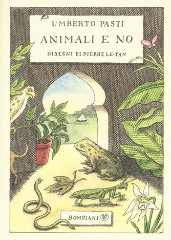 Animali e no - Umberto Pasti - Libro Bompiani 2016, Overlook | Libraccio.it