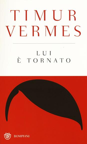 Lui è tornato. Ediz. speciale - Timur Vermes - Libro Bompiani 2016 | Libraccio.it
