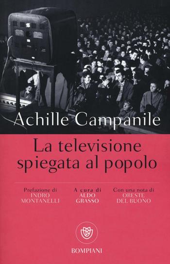 La televisione spiegata al popolo - Achille Campanile - Libro Bompiani 2016, I grandi tascabili | Libraccio.it