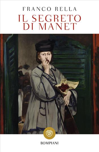 Il segreto di Manet - Franco Rella - Libro Bompiani 2017, Tascabili. Saggi | Libraccio.it