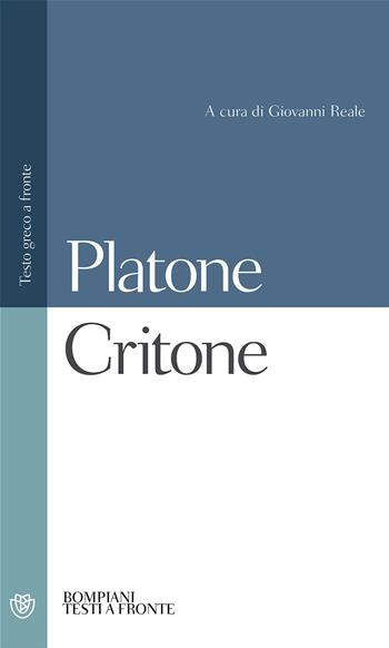 Critone. Testo greco a fronte - Platone - Libro Bompiani 2000, Testi a fronte | Libraccio.it