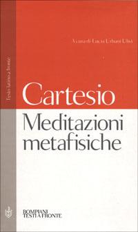 Meditazioni metafisiche - Renato Cartesio - Libro Bompiani 2001, Testi a fronte | Libraccio.it