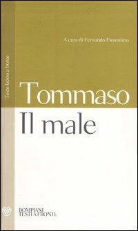 Il male. Testo latino a fronte - d'Aquino (san) Tommaso - Libro Bompiani 2001, Testi a fronte | Libraccio.it