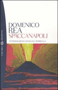 Spaccanapoli - Domenico Rea - Libro Bompiani 2003, Tascabili. Romanzi e racconti | Libraccio.it