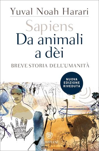 Sapiens. Da animali a dèi. Breve storia dell'umanità. Nuova ediz. - Yuval Noah Harari - Libro Bompiani 2017, I grandi tascabili | Libraccio.it