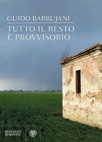 Tutto il resto è provvisorio - Guido Barbujani - Libro Bompiani 2018, Letteraria italiana | Libraccio.it