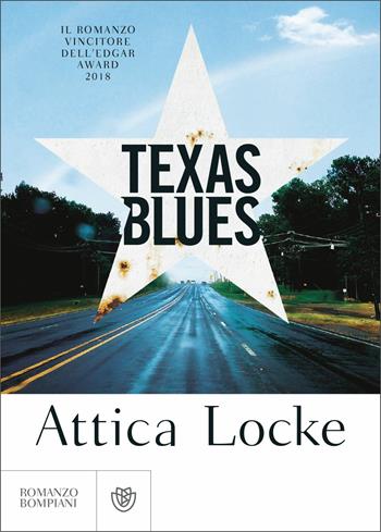 Texas blues - Attica Locke - Libro Bompiani 2019, Narrativa straniera | Libraccio.it