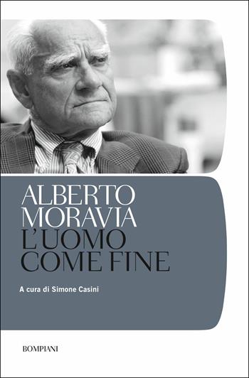 L' uomo come fine - Alberto Moravia - Libro Bompiani 2019, Tascabili narrativa | Libraccio.it
