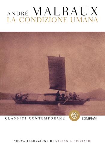 La condizione umana - André Malraux - Libro Bompiani 2018, Classici contemporanei Bompiani | Libraccio.it