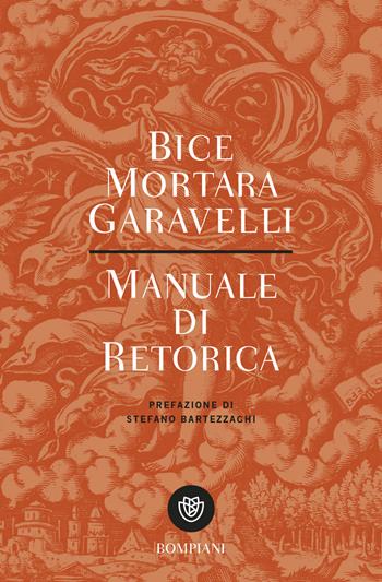 Manuale di retorica - Bice Mortara Garavelli - Libro Bompiani 2018, Tascabili. Saggi | Libraccio.it