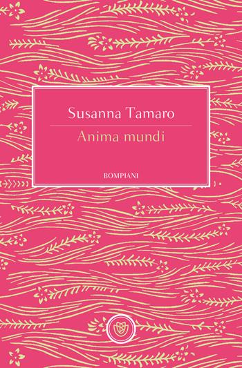 Anima mundi - Susanna Tamaro - Libro Bompiani 2019, Tascabili narrativa | Libraccio.it