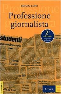 Professione giornalista - Sergio Lepri - Libro Rizzoli 1999, ETAS Strumenti | Libraccio.it