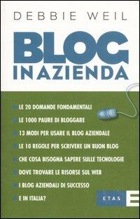Blog in azienda - Debbie Weil - Libro Rizzoli 2007, ETAS Marketing e vendite | Libraccio.it