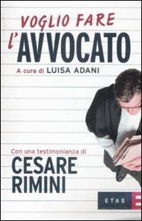 Voglio fare l'avvocato  - Libro Rizzoli 2009, ETAS Voglio fare | Libraccio.it