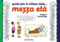 Guida per le vittime della... mezza età - Roland Fiddy - Libro Sonzogno 1994, Fumetti | Libraccio.it