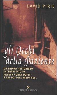 Gli occhi del paziente - David Pirie - Libro Sonzogno 2004, Romanzi | Libraccio.it