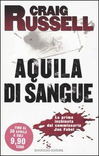 Aquila di sangue - Craig Russell - Libro Sonzogno 2005, Romanzi | Libraccio.it