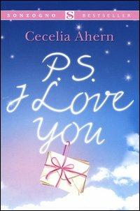 P.S. I love you - Cecelia Ahern - Libro Sonzogno 2005, Bestseller | Libraccio.it