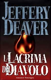 La lacrima del diavolo - Jeffery Deaver - Libro Sonzogno 1999, Romanzi | Libraccio.it