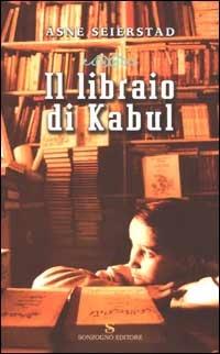 Il libraio di Kabul - Åsne Seierstad - Libro Sonzogno 2003 | Libraccio.it