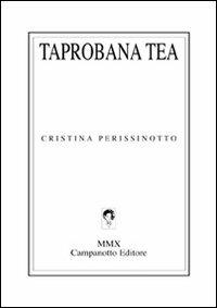 Taprobana tea - Cristina Perissinotto - Libro Campanotto 2010, Zeta line | Libraccio.it