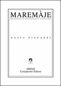 Maremàje - Anita Piscazzi - Libro Campanotto 2012, Zeta green | Libraccio.it