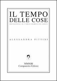Il tempo delle cose - Alessandra Pittini - Libro Campanotto 2013, Zeta green | Libraccio.it