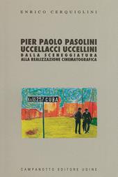 Pier Paolo Pasolini: Uccellacci uccellini. Dalla sceneggiatura alla realizzazione cinematografica