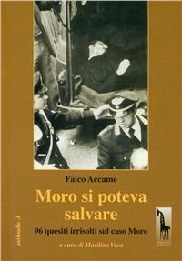 Moro si poteva salvare. 96 quesiti irrisolti sul caso Moro - Falco Accame - Libro Massari Editore 2004, Antimafie | Libraccio.it