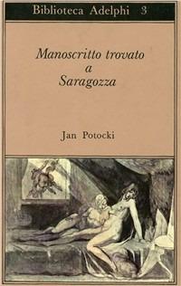 Manoscritto trovato a Saragozza - Jan Potocki - Libro Adelphi 1974, Biblioteca Adelphi | Libraccio.it