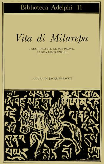 Vita di Milarepa. I suoi delitti, le sue prove, la sua liberazione  - Libro Adelphi 1974, Biblioteca Adelphi | Libraccio.it