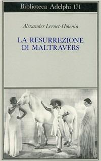 La resurrezione di Maltravers - Alexander Lernet-Holenia - Libro Adelphi 1986, Biblioteca Adelphi | Libraccio.it