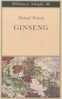 Ginseng - Michail Prisvin - Libro Adelphi 1979, Biblioteca Adelphi | Libraccio.it