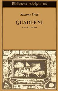 Quaderni. Vol. 1 - Simone Weil - Libro Adelphi 1982, Biblioteca Adelphi | Libraccio.it