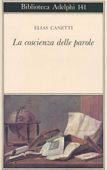 La coscienza delle parole - Elias Canetti - Libro Adelphi 1984, Biblioteca Adelphi | Libraccio.it