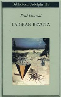 La gran bevuta - René Daumal - Libro Adelphi 1997, Biblioteca Adelphi | Libraccio.it