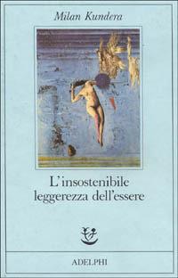 L' insostenibile leggerezza dell'essere - Milan Kundera - Libro Adelphi 1987, Fabula | Libraccio.it