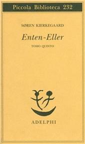 Enten-eller. Vol. 5: L'equilibrio fra l'estetico e l'etico nell'elaborazione della personalità.