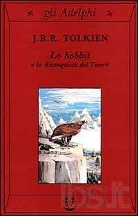 Lo Hobbit o La riconquista del tesoro - John R. R. Tolkien - Libro Adelphi 1989, Gli Adelphi | Libraccio.it