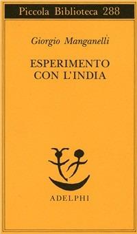 Esperimento con l'India - Giorgio Manganelli - Libro Adelphi 1992, Piccola biblioteca Adelphi | Libraccio.it