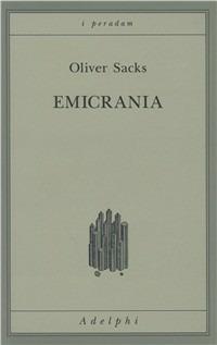 Emicrania - Oliver Sacks - Libro Adelphi 1992, I peradam | Libraccio.it